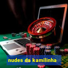 nudes da kamilinha